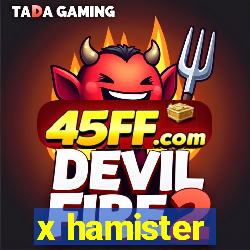 x hamister